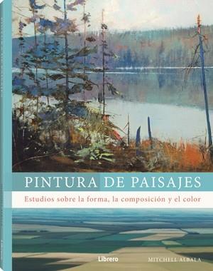 PINTURA DE PAISAJES | 9789464990331 | ALBALA, MITCHELL | Llibreria L'Illa - Llibreria Online de Mollet - Comprar llibres online