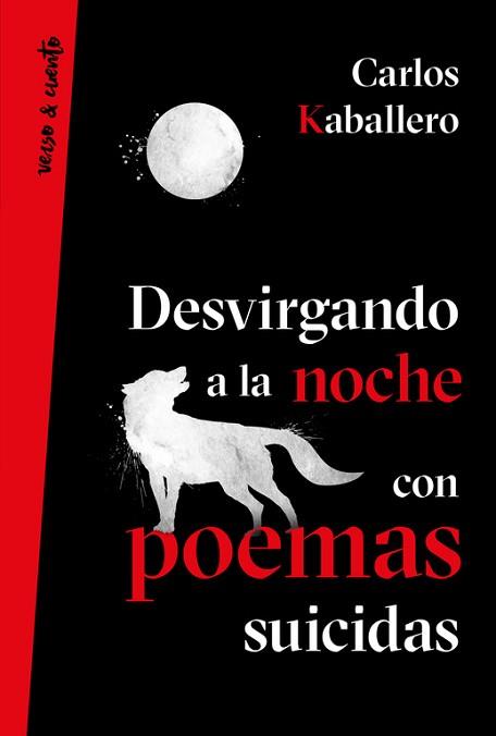 DESVIRGANDO A LA NOCHE CON POEMAS SUICIDAS | 9788403518629 | KABALLERO, CARLOS | Llibreria L'Illa - Llibreria Online de Mollet - Comprar llibres online