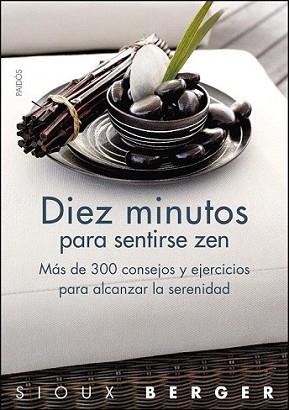 DIEZ MINUTOS PARA SENTIRSE ZEN | 9788449323270 | BERGER, SIOUX | Llibreria L'Illa - Llibreria Online de Mollet - Comprar llibres online