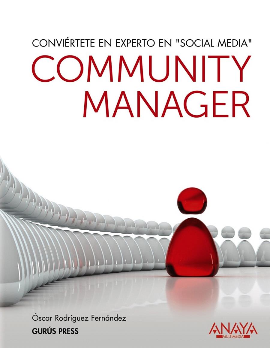 COMMUNITY MANAGER. CONVIÉRTETE EN EXPERTO EN "SOCIAL MEDIA" | 9788441529366 | RODRÍGUEZ FERNÁNDEZ, ÓSCAR | Llibreria L'Illa - Llibreria Online de Mollet - Comprar llibres online