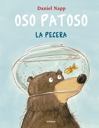 OSO PATOSO Y LA PECERA | 9788424665555 | NAPP, DANIEL | Llibreria L'Illa - Llibreria Online de Mollet - Comprar llibres online