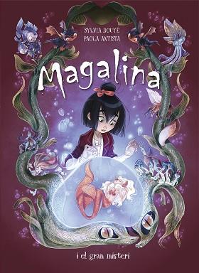 MAGALINA I EL GRAN MISTERI (SÈRIE MAGALINA 2) | 9788420452500 | DOUYE, SYLVIA/ANTISTA, PAOLA | Llibreria L'Illa - Llibreria Online de Mollet - Comprar llibres online