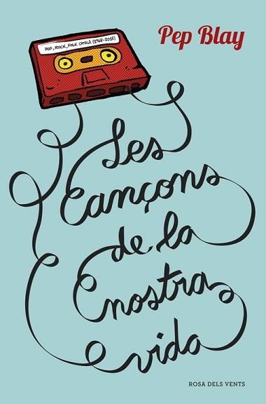 CANÇONS DE LA NOSTRA VIDA, LES | 9788416430123 | BLAY, PEP | Llibreria L'Illa - Llibreria Online de Mollet - Comprar llibres online