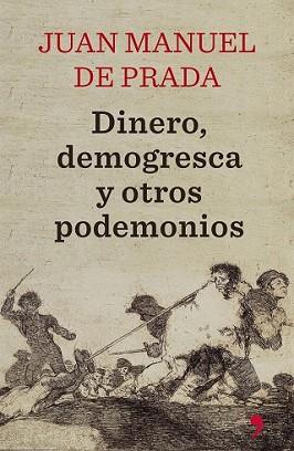 DINERO DEMOGRESCA Y OTROS PODEMONIOS | 9788499984780 | PRADA, JUAN MANUEL DE