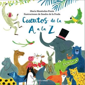 CUENTOS DE LA A A LA Z | 9788408176343 | MENÉNDEZ-PONTE CRUZAT, MARÍA | Llibreria L'Illa - Llibreria Online de Mollet - Comprar llibres online