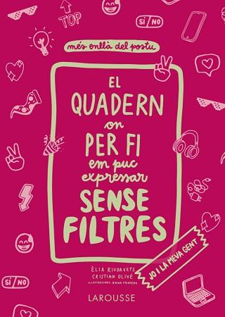 QUADERN ON PER FI EM PUC EXPRESSAR SENSE FILTRES. JO I LA MEVA GENT | 9788418473821 | OLIVÉ PEÑAS, CRISTIAN/RIUDAVETS HERRADOR, ÈLIA