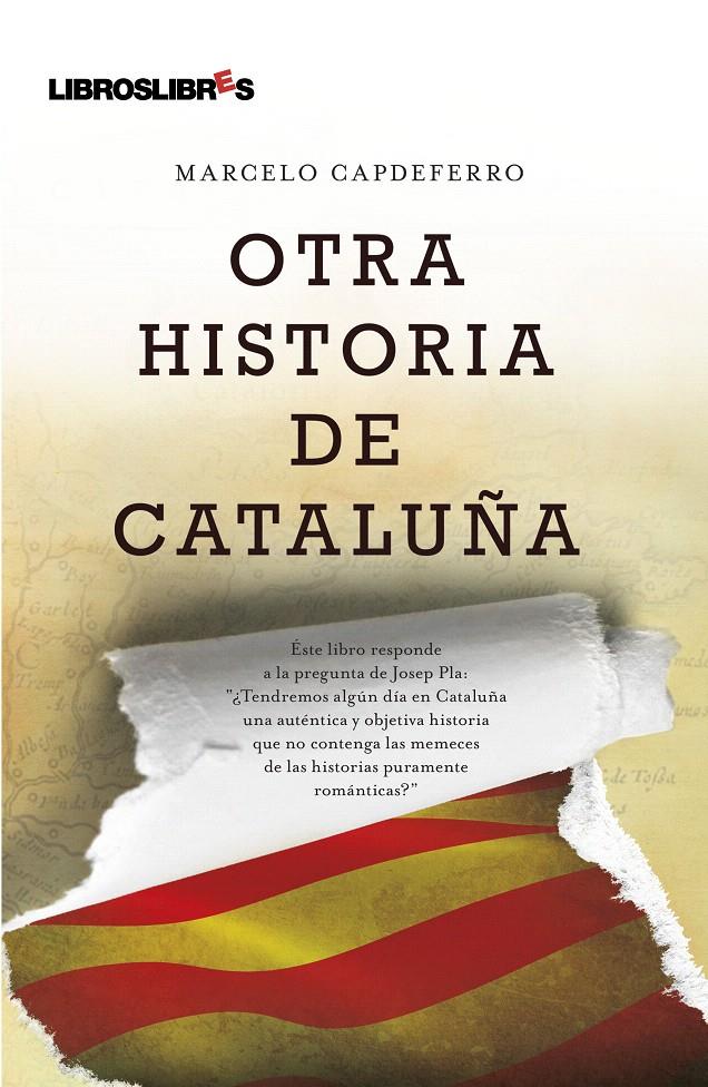 OTRA HISTORIA DE CATALUÑA | 9788492654932 | CAPDEFERRO, MARCELO
