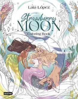 STRAWBERRY MOON. COLORING BOOK | 9788408317234 | LÓPEZ, LAIA | Llibreria L'Illa - Llibreria Online de Mollet - Comprar llibres online