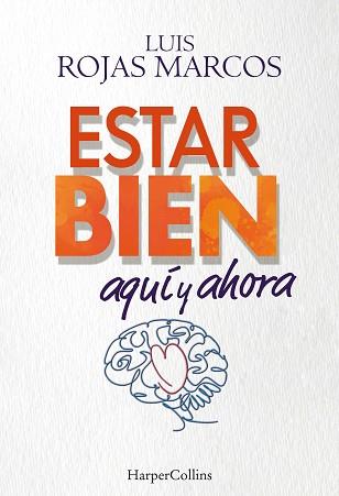 ESTAR BIEN AQUÍ Y AHORA | 9788491397755 | ROJAS MARCOS, LUIS | Llibreria L'Illa - Llibreria Online de Mollet - Comprar llibres online