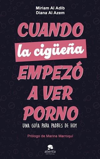 CUANDO LA CIGÜEÑA EMPEZÓ A VER PORNO | 9788413444406 | AL ADIB MENDIRI, MIRIAM/AL AZEM, DIANA | Llibreria L'Illa - Llibreria Online de Mollet - Comprar llibres online
