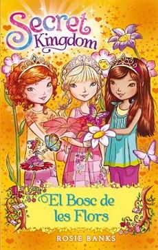 SECRET KINGDOM 13. EL BOSC DE LES FLORS | 9788424653804 | BANKS, ROSIE | Llibreria L'Illa - Llibreria Online de Mollet - Comprar llibres online