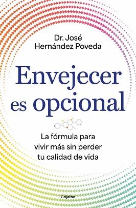 ENVEJECER ES OPCIONAL | 9788425372766 | HERNÁNDEZ POVEDA, DR. JOSÉ | Llibreria L'Illa - Llibreria Online de Mollet - Comprar llibres online