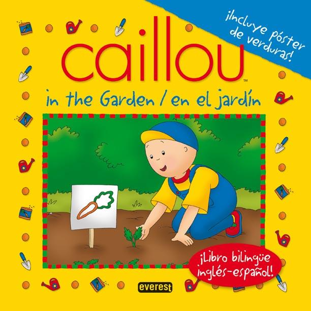CAILLOU EN EL JARDÍN = CAILLOU IN THE GARDEN | 9788444164519 | CHOUETTE PUBLISHING