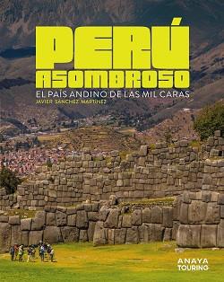 PERÚ ASOMBROSO | 9791387915018 | SÁNCHEZ MARTÍNEZ, JAVIER | Llibreria L'Illa - Llibreria Online de Mollet - Comprar llibres online