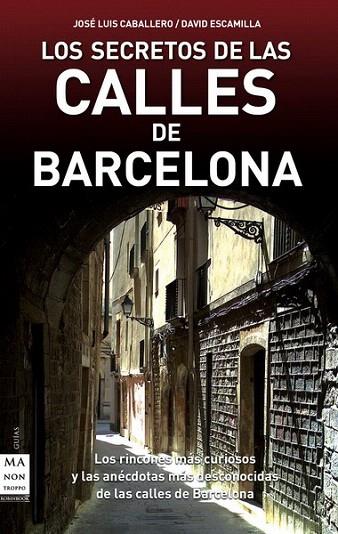 SECRETOS DE LAS CALLES DE BARCELONA | 9788496924932 | CABALLERO, JOSE LUIS | Llibreria L'Illa - Llibreria Online de Mollet - Comprar llibres online