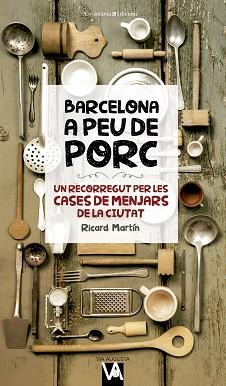 BARCELONA A PEU DE PORC | 9788490346280 | MARTÍN CORTADA, RICARD | Llibreria L'Illa - Llibreria Online de Mollet - Comprar llibres online