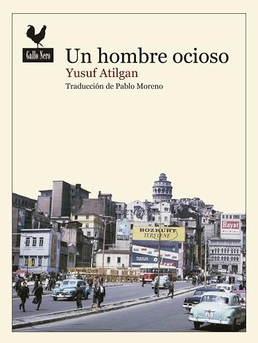 HOMBRE OCIOSO, UN | 9788416529308 | ATILGAN, YUSUF | Llibreria L'Illa - Llibreria Online de Mollet - Comprar llibres online