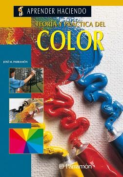 TEORIA Y PRACTICA DEL COLOR | 9788434210219 | PARRAMÓN, JOSÉ MARÍA | Llibreria L'Illa - Llibreria Online de Mollet - Comprar llibres online