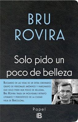 SOLO PIDO UN POCO DE BELLEZA | 9788466658584 | ROVIRA, BRU | Llibreria L'Illa - Llibreria Online de Mollet - Comprar llibres online