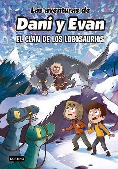 AVENTURAS DE DANI Y EVAN 8. EL CLAN DE LOS LOBOSAURIOS | 9788408277316 | LAS AVENTURAS DE DANI Y EVAN | Llibreria L'Illa - Llibreria Online de Mollet - Comprar llibres online