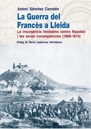 GUERRA DEL FRANCES A LLEIDA, LA | 9788497796392 | SANCHEZ CARCELEN, ANTONI | Llibreria L'Illa - Llibreria Online de Mollet - Comprar llibres online