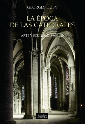EPOCA DE LAS CATEDRALES, LA | 9788437611792 | GEORGES DUBY