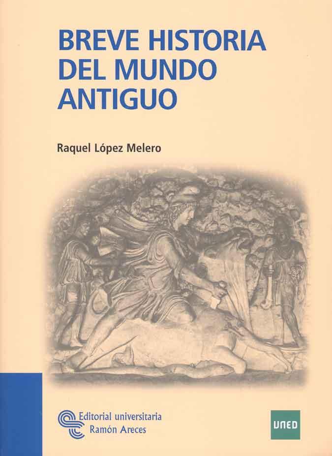 BREVE HISTORIA DEL MUNDO ANTIGUO | 9788499610504 | LOPEZ MECERO, RAQUEL