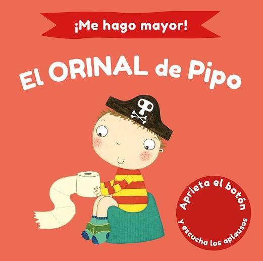 ME HAGO MAYOR! EL ORINAL DE PIPO | 9788448858186 | PINNINGTON, ANDREA/WILLIAMSON, MELANIE