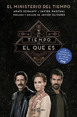 TIEMPO ES EL QUE ES (EL MINISTERIO DEL TIEMPO) | 9788401016974 | SCHAAFF, ANAIS/PASCUAL, JAVIER