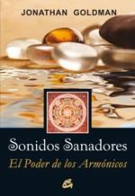 SONIDOS SANADORES | 9788484453079 | GOLDMAN, JONATHAN | Llibreria L'Illa - Llibreria Online de Mollet - Comprar llibres online