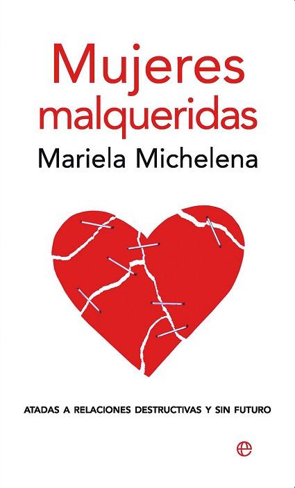 MUJERES MALQUERIDAS | 9788497346856 | MICHELENA PAGGIOLI, MARIELA | Llibreria L'Illa - Llibreria Online de Mollet - Comprar llibres online