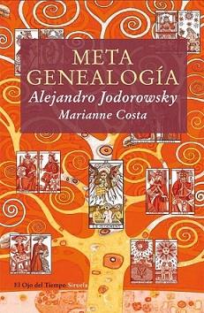 METAGENEALOGÍA | 9788498415179 | JODOROWSKY, ALEJANDRO/COSTA, MARIANNE | Llibreria L'Illa - Llibreria Online de Mollet - Comprar llibres online