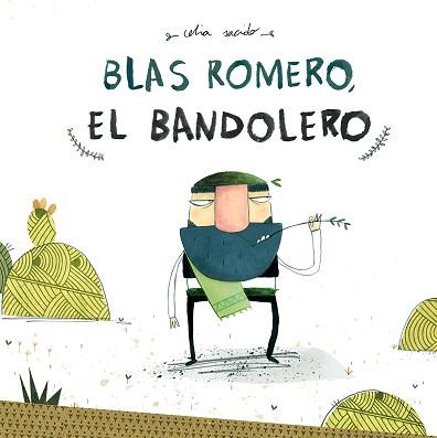 BLAS ROMERO EL ANDOLERO | 9788494755552 | SACIDO, CELIA | Llibreria L'Illa - Llibreria Online de Mollet - Comprar llibres online