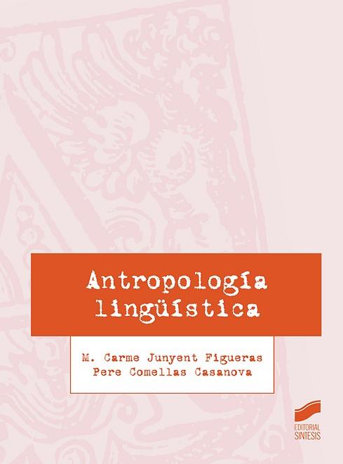 ANTROPOLOGÍA LINGÜÍSTICA | 9788491714316 | JUNYENT FIGUERAS, M. CARME/COMELLAS CASANOVAS, PERE | Llibreria L'Illa - Llibreria Online de Mollet - Comprar llibres online