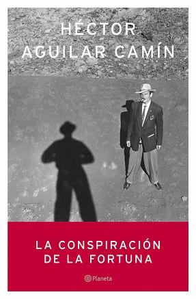 CONSPIRACION DE LA FORTUNA, LA | 9788408059011 | AGUILAR CAMIN, HECTOR | Llibreria L'Illa - Llibreria Online de Mollet - Comprar llibres online