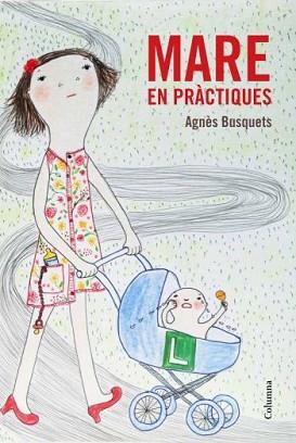 MARE EN PRÀCTIQUES | 9788466415309 | BUSQUETS, AGNES | Llibreria L'Illa - Llibreria Online de Mollet - Comprar llibres online