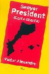 SENYOR PRESIDENT | 9788484376415 | ALEXANDRE, VICTOR | Llibreria L'Illa - Llibreria Online de Mollet - Comprar llibres online