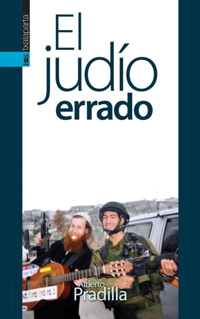JUDIO ERRADO, EL | 9788481365948 | PRADILLA, ALBERTO | Llibreria L'Illa - Llibreria Online de Mollet - Comprar llibres online