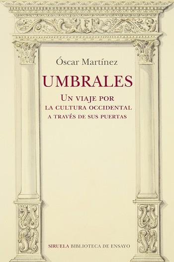 UMBRALES. UN VIAJE POR LA CULTURA OCCIDENTAL A TRAVÉS DE SUS PUERTAS | 9788418708275 | MARTÍNEZ, ÓSCAR | Llibreria L'Illa - Llibreria Online de Mollet - Comprar llibres online