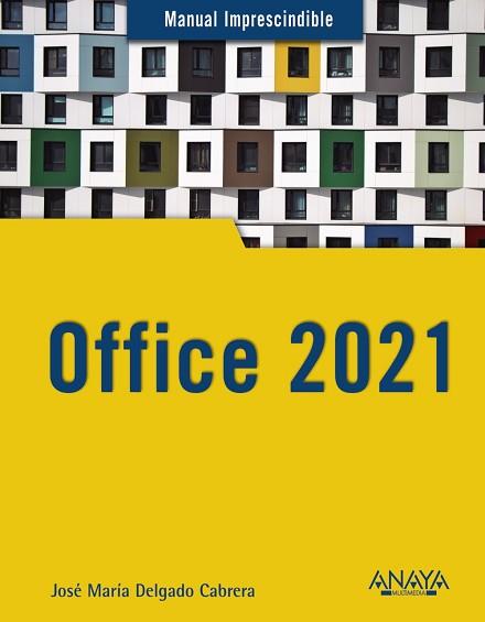 OFFICE 2021 | 9788441544680 | DELGADO CABRERA, JOSE MARÍA | Llibreria L'Illa - Llibreria Online de Mollet - Comprar llibres online