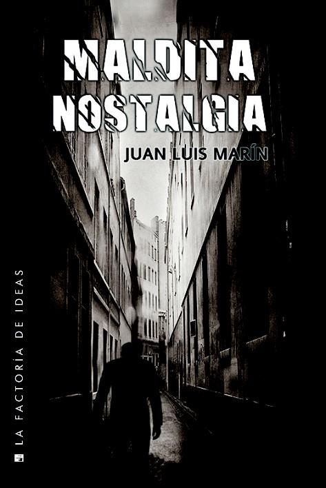 MALDITA NOSTALGIA | 9788490187029 | MARÍN, JUAN LUIS | Llibreria L'Illa - Llibreria Online de Mollet - Comprar llibres online