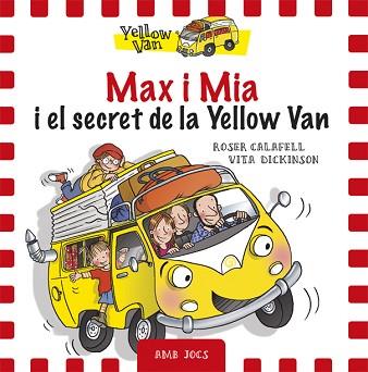 MAX I MIA I EL SECRET DE LA YELLOW VAN | 9788424658755 | DICKINSON, VITA | Llibreria L'Illa - Llibreria Online de Mollet - Comprar llibres online