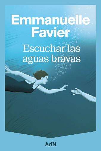 ESCUCHAR LAS AGUAS BRAVAS | 9791387596378 | FAVIER, EMMANUELLE | Llibreria L'Illa - Llibreria Online de Mollet - Comprar llibres online