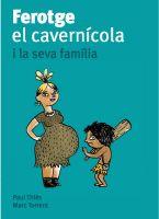FEROTGE EL CAVERNICOLA I LA SEVA FAMILIA | 9788424630669 | THIES, PAUL / MARC TORRENT