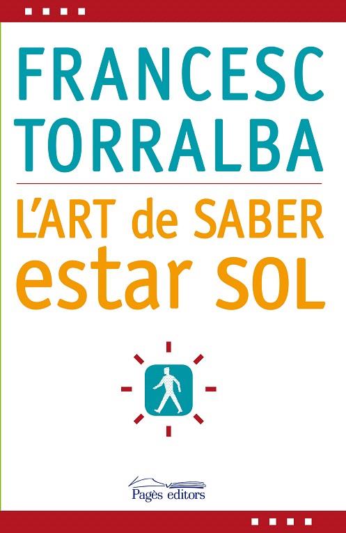 ART DE SABER ESTAR SOL, L' | 9788497798341 | TORRALBA, FRANCESC | Llibreria L'Illa - Llibreria Online de Mollet - Comprar llibres online