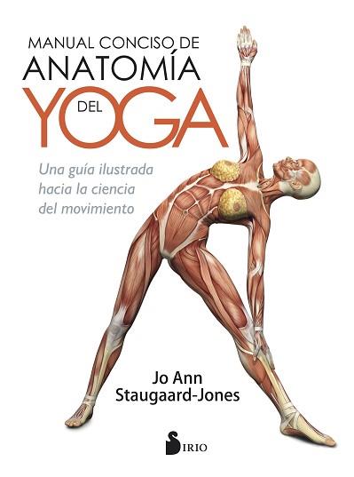 MANUAL CONCISO DE ANATOMIA DEL YOGA | 9788417030292 | STAUGAARD JONES,JO ANN