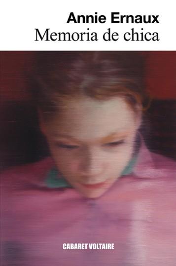 MEMORIA DE CHICA | 9788494443459 | ERNAUX, ANNIE | Llibreria L'Illa - Llibreria Online de Mollet - Comprar llibres online