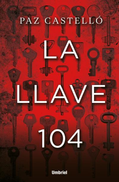 LLAVE 104, LA | 9788416517190 | CASTELLÓ, PAZ | Llibreria L'Illa - Llibreria Online de Mollet - Comprar llibres online