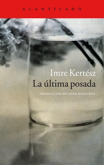 ÚLTIMA POSADA, LA | 9788416011797 | KERTÉSZ, IMRE | Llibreria L'Illa - Llibreria Online de Mollet - Comprar llibres online