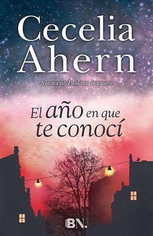 AÑO EN QUE TE CONOCÍ, EL | 9788466657921 | AHERN, CECELIA